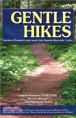 Gentle Hikes of Northern Wisconsin ─ Northern Wisconin's Most Scenic Lake Superior Hikes Under 3 Miles