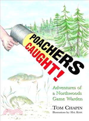 Poachers Caught!: Adventures of a Northwoods Game Warden