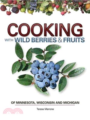 Cooking With Wild Berries & Fruit of Minnesota, Wisconsin and Michigan