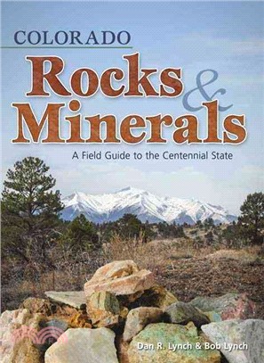 Colorado Rocks & Minerals ─ A Field Guide to the Centennial State