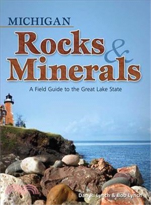 Michigan Rocks & Minerals ─ A Field Guide to the Great Lake State