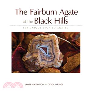 The Fairburn Agate of the Black Hills ─ 100 Unique Storied Agates