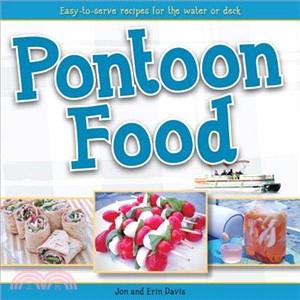 Pontoon Food ─ Easy-to-serve Recipes for the Water or Deck