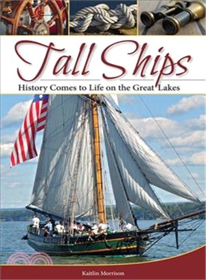 Tall Ships ─ History Comes to Life on the Great Lakes