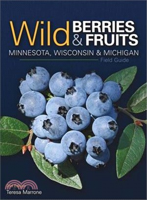 Wild Berries & Fruits Field Guide of Minnesota, Wisconsin, and Michigan