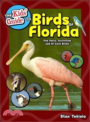 The Kids' Guide to Birds of Florida ― Fun Facts, Activities and 87 Cool Birds