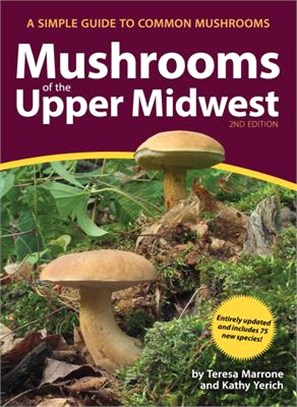 Mushrooms of the Upper Midwest ― A Simple Guide to Common Mushrooms