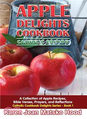 Apple Delights Cookbook ― Catholic Edition