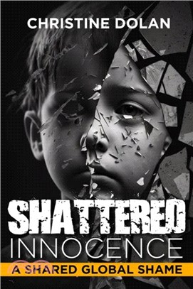 Shattered Innocence：A Shared Global Shame