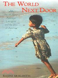 The World Next Door ─ South Asian American Literature and the Idea of America