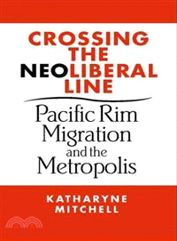 Crossing the Neoliberal Line—Pacific Rim Migration and the Metropolis