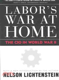 Labor's War at Home ─ The Cio in World War II