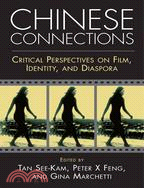 Chinese Connections: Critical Perspectives on Film, Identity, and Diaspora