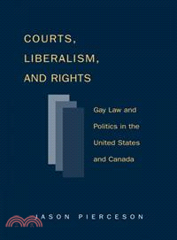 Courts, Liberalism, And Rights ― Gay Law And Politics In The United States And Canada