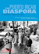 The Puerto Rican Diaspora ─ Historical Perspectives