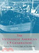 The Vietnamese American 1.5 Generation ─ Stories of War, Revolution, Flight, And New Beginnings