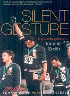 Silent Gesture ─ The Autobiography of Tommie Smith