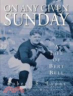 On Any Given Sunday ─ A Life of Bert Bell