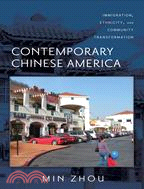 Contemporary Chinese America ─ Immigration, Ethnicity, and Community Transformation