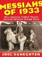 Messiahs of 1933 ─ How American Yiddish Theatre Survived Adversity Through Satire