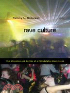 Rave Culture: The Alteration and Decline of a Philadelphia Music Scene