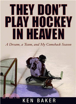 They Don't Play Hockey In Heaven ─ A Dream, A Team, And My Comeback Season