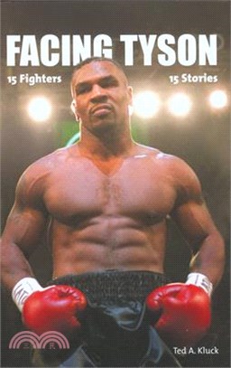 Facing Tyson ― Fifteen Fighters, Fifteen Stories