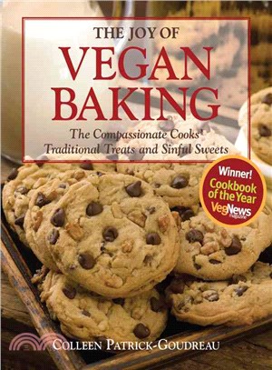 The Joy of Vegan Baking ─ The Compassionate Cooks' Traditional Treats and Sinful Sweets