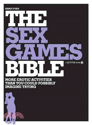 Sex Games Bible ─ More Erotic Activities Than You Could Possibly Imagine Trying