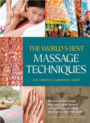 The World's Best Massage Techniques ─ The Complete Illustrated Guide