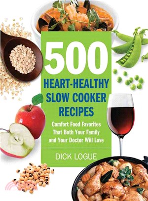 500 Heart-Healthy Slow Cooker Recipes ─ Comfort Food Favorites That Both Your Family and Doctor Will Love