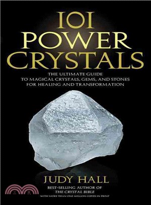 101 Power Crystals ─ The Ultimate Guide to Magical Crystals, Gems, and Stones for Healing and Transformation