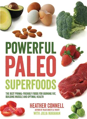 Powerful Paleo Superfoods ― The Best Primal-friendly Foods for Burning Fat, Building Muscle and Optimal Health