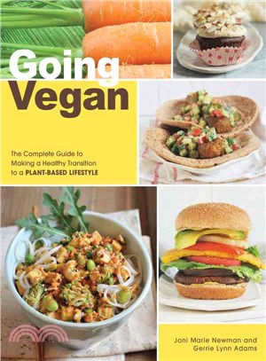 Going Vegan ― The Complete Guide to Making a Healthy Transition to a Plant-based Lifestyle