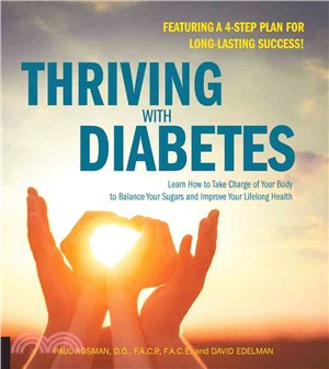 Thriving With Diabetes ─ Learn How to Take Charge of Your Body to Balance Your Sugars and Improve Your Lifelong Health