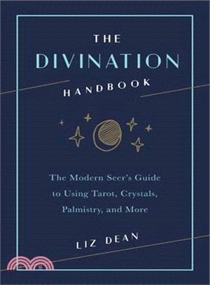 The Divination Handbook ― The Modern Seer's Guide to Using Tarot, Crystals, Palmistry and More