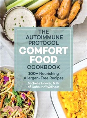 The Autoimmune Protocol Comfort Food Cookbook ― 100+ Nourishing Allergen-free Recipes