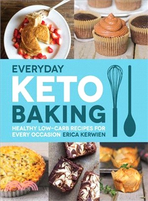 Everyday Keto Baking ― Healthy Low-carb Recipes for Every Occasion