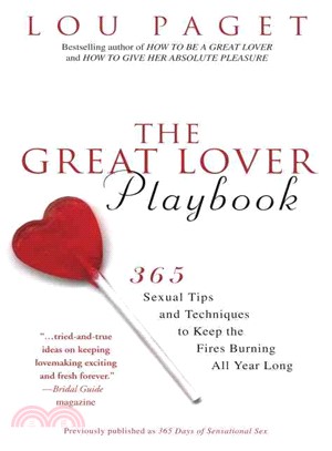 The Great Lover Playbook ─ 365 Sexual Tips And Techniques To Keep The Fires Burning All Year Long