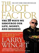 The Idiot Factor ─ The 10 Ways We Sabotage Our Life, Money, and Business