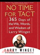 No Time for Tact ─ 365 Days of the Wit, Words, and Wisdom of Larry Winget