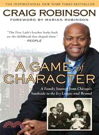 A Game of Character ─ A Family Journey from Chicago's Southside to the Ivy League and Beyond