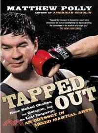 Tapped Out ─ Rear Naked Chokes, the Octagon, and the Last Emperor: An Odyssey in Mixed Martial Arts