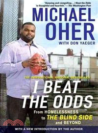 I Beat the Odds ─ From Homelessness, To the Blind Side, and Beyond