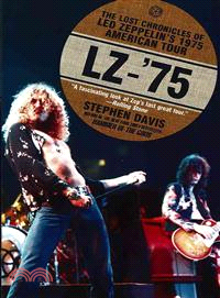 LZ-'75 ─ The Lost Chronicles of Led Zeppelin's 1975 American Tour
