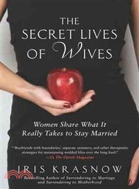 The Secret Lives of Wives ─ Women Share What It Really Takes to Stay Married