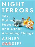 Night Terrors ─ Sex, Dating, Puberty, and Other Alarming Things