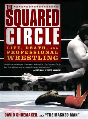 The Squared Circle ─ Life, Death and Professional Wrestling