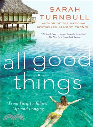 All Good Things ─ From Paris to Tahiti: Life and Longing