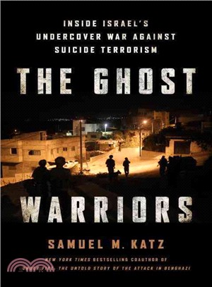 The Ghost Warriors ─ Inside Israel's Undercover War Against Suicide Terrorism